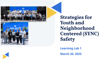Group photos at SYNC Safety event with title “Strategies for Youth and Neighborhood Centered Safety” and learning lab info.
