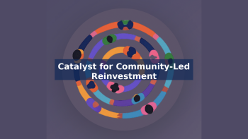 Colorful circular graphic with layered rings and small figures, overlaid with the title Catalyst for Community-Led Reinvestment